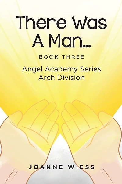 There Was a Man: Angel Academy Series Arch Division