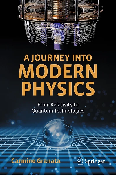 A Journey into Modern Physics: From Relativity to Quantum Technologies