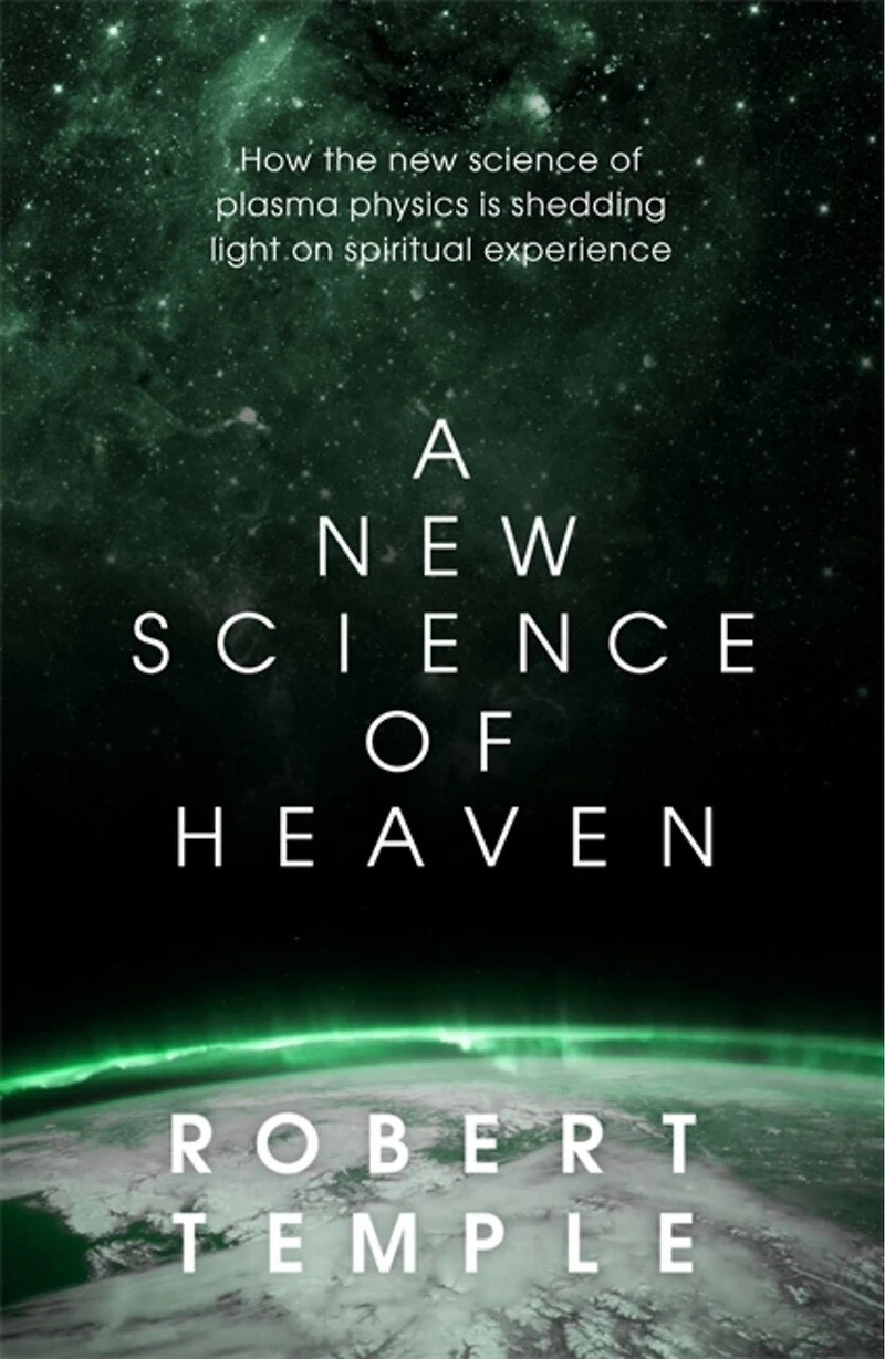 A new science of Heaven: How the plasma physics is shedding light on spiritual experience