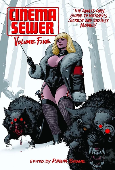 Cinema Sewer Volume 5: The Adults Only Guide to History's Sickest and Sexiest Movies!