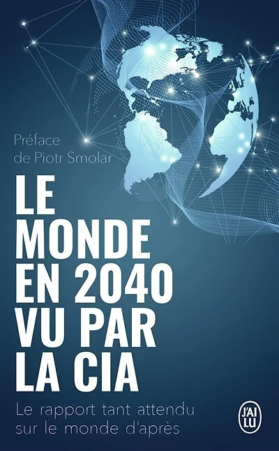 Le monde en 2040 vu par la CIA et le Conseil national du renseignement: le rapport tant attendu sur le monde d'après