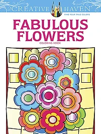 Creative Haven Fabulous Flowers Coloring Book