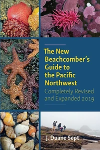 the New Beachcomber’s Guide to Pacific Northwest: Second Revised Edition