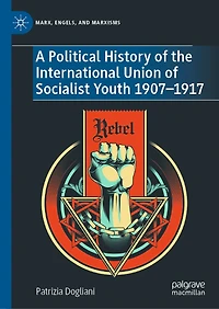 A Political History of the International Union Socialist Youth 1907-1917