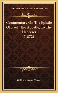 Commentary On The Epistle Of Paul, The Apostle, To The Hebrews (1872)