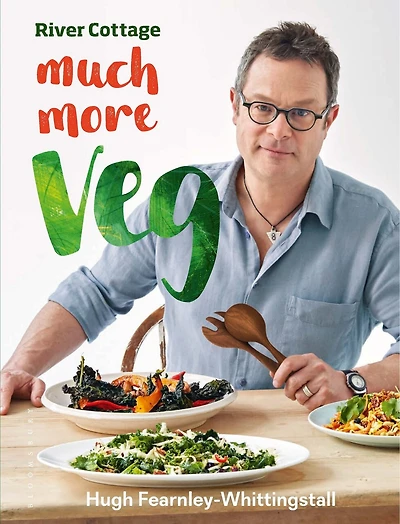 River Cottage Much More Veg: 175 Vegan Recipes For Simple, Fresh And Flavourful Meals
