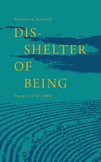 Dis-Shelter of Being: Poems 1978-1984