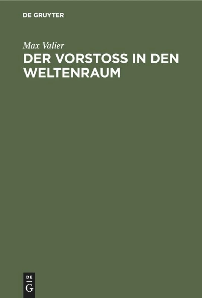 Der Vorstoss in den Weltenraum: Eine wissenschaftlich-gemeinverständliche Betrachtung