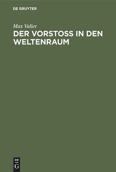 Der Vorstoss in den Weltenraum: Eine wissenschaftlich-gemeinverständliche Betrachtung