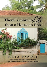 There's more to Life than a House Goa