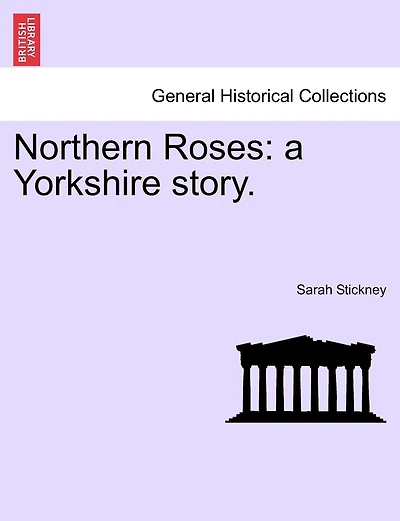 Northern Roses: a Yorkshire story. Vol. II