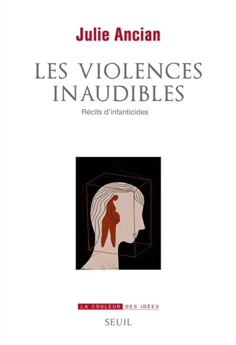 Les violences inaudibles: récits d'infanticides