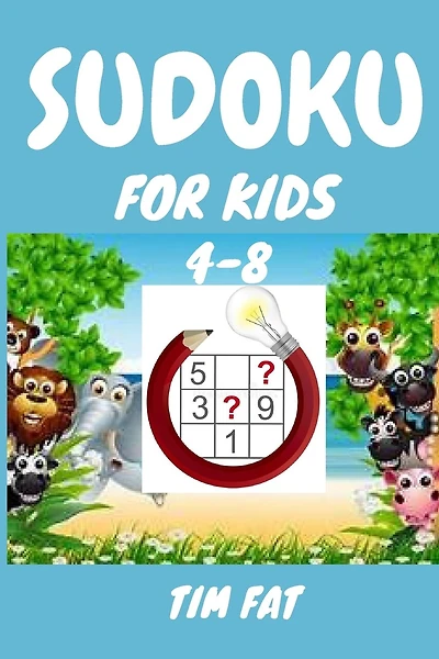 Sudoku for Kids 4-8: 62 Animal Sudoku Puzzles for Kids Age 4 - 8 (Easy To Medium) with Solutions - 4x4 Puzzle Grids (Sudoku Puzzle Books for Kids)- Activity Book for Kids - Sudoku Puzzles for the 2020- mathematics books for kids