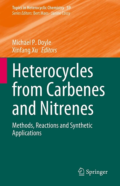 Heterocycles from Carbenes and Nitrenes: Methods, Reactions Synthetic Applications