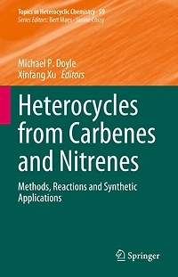 Heterocycles from Carbenes and Nitrenes: Methods, Reactions Synthetic Applications