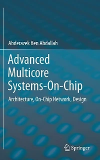 Advanced Multicore Systems-on-chip: Architecture, On-chip Network, Design