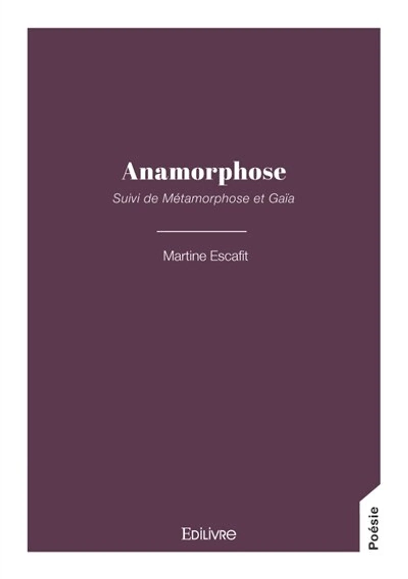 Anamorphose: Suivi de Métamorphose et Gaïa
