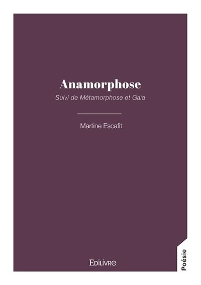Anamorphose: Suivi de Métamorphose et Gaïa
