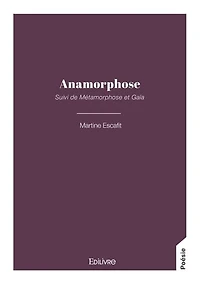 Anamorphose: Suivi de Métamorphose et Gaïa