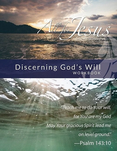 Discerning God's Will - Workbook (& Leader Guide): Curriculum Workbook for On-Line Course