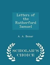 Letters of the Rutherford Samuel - Scholar's Choice Edition
