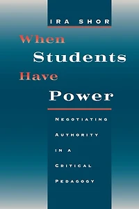 When Students Have Power: Negotiating Authority a Critical Pedagogy