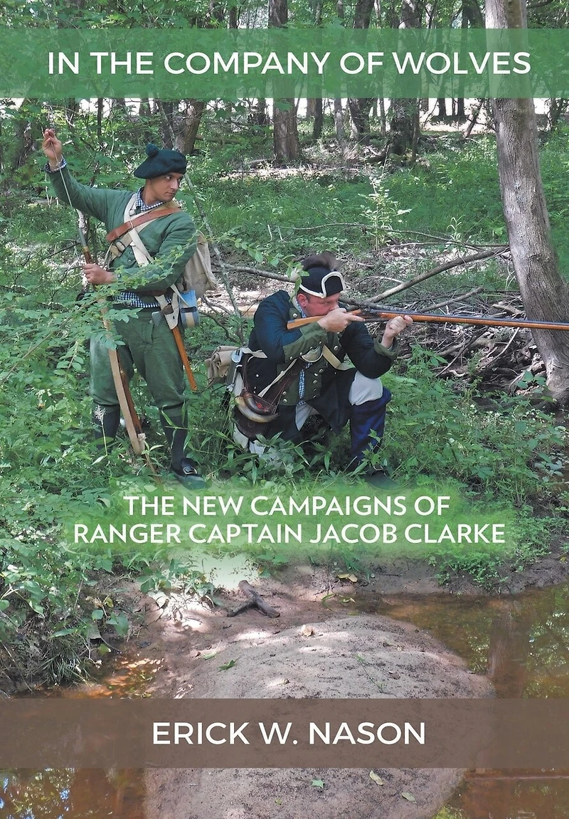 In the Company of Wolves: The New Campaigns of Ranger Captain Jacob Clarke