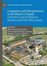 Companies And Entrepreneurs The History Of Spain: Centuries Long Evolution Business Since 15th Century