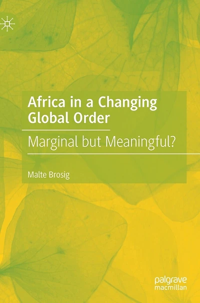 Africa A Changing Global Order: Marginal But Meaningful?