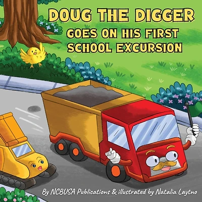 Doug the Digger Goes on His First School Excursion: A Fun Picture Book For 2-5 Year Olds