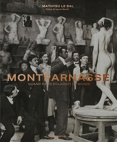 Montparnasse: quand Paris éclairait le monde