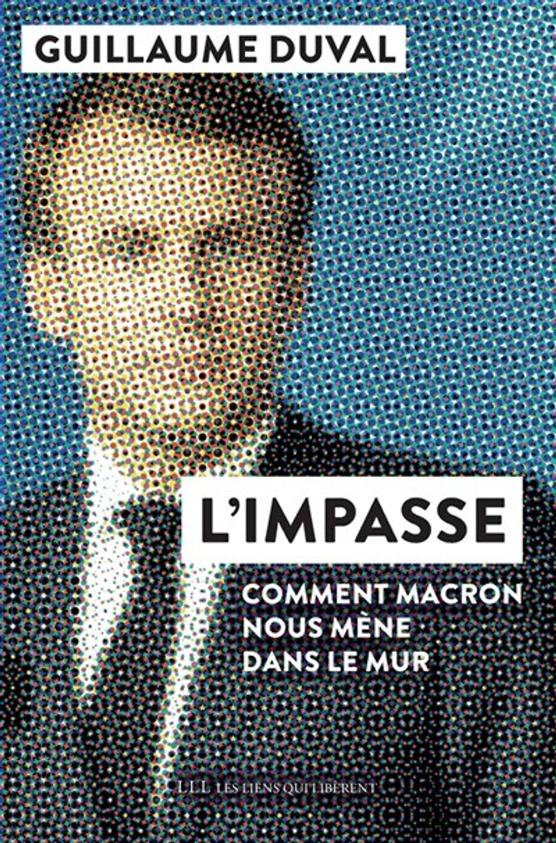 L' impasse: comment Macron nous mène dans le mur