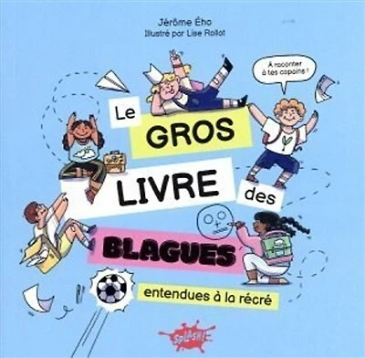 Le gros livre des blagues: entendues à la récré