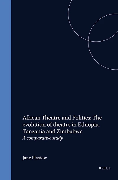 African theatre and Politics: The evolution of Ethiopia, Tanzania Zimbabwe: A comparative study