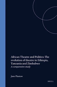 African theatre and Politics: The evolution of Ethiopia, Tanzania Zimbabwe: A comparative study