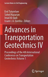 Advances Transportation Geotechnics Iv: Proceedings Of The 4th International Conference On Volume 1