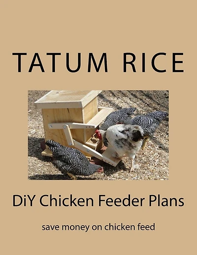 DiY Chicken Feeder Plans: save money on chicken feed