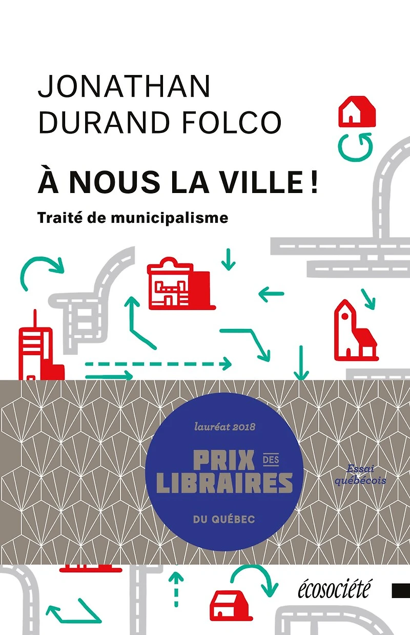 À nous la ville!: Traité de municipalisme