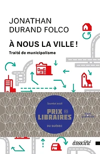 À nous la ville!: Traité de municipalisme
