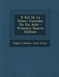 Il Est De La Police: ComTdie En Un Acte - Primary Source Edition