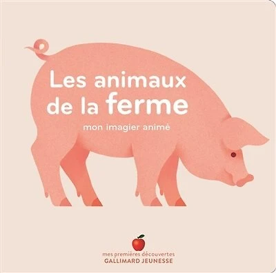 Les animaux de la ferme: mon imagier animé