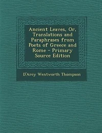 Ancient Leaves, or, Translations and Paraphrases From Poets of Greece Rome