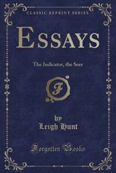 Essays: The Indicator, the Seer (Classic Reprint)