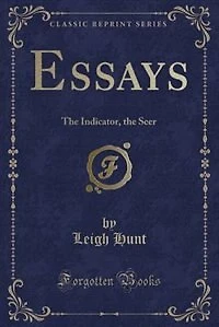 Essays: The Indicator, the Seer (Classic Reprint)