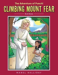 Climbing Mount Fear: The Adventure of Punchi