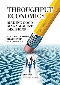 Throughput Economics: Making Good Management Decisions