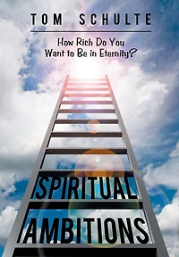 Spiritual Ambitions: How Rich Do You Want to Be Eternity?