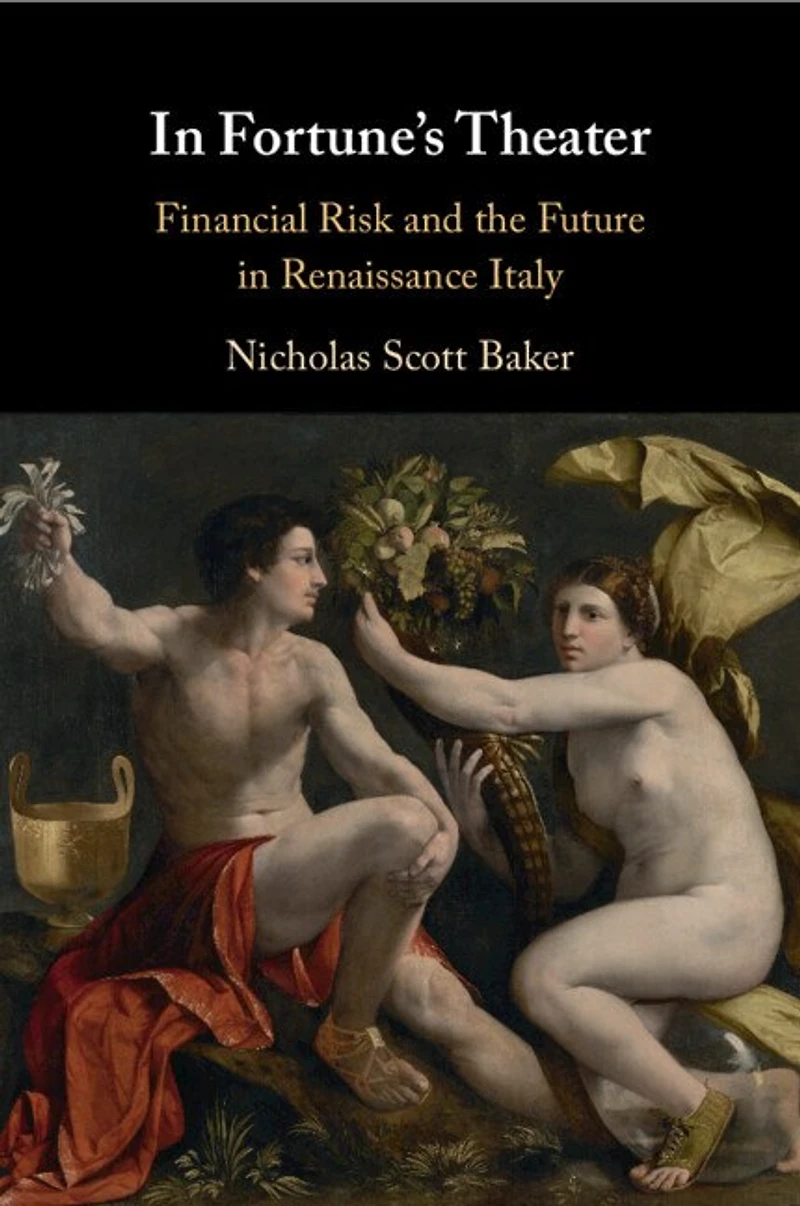 Fortune's Theater: Financial Risk and the Future Renaissance Italy