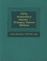 Fifty missionary stories - Primary Source Edition