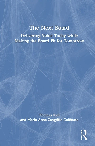 the Next Board: Delivering Value Today while Making Board Fit for Tomorrow